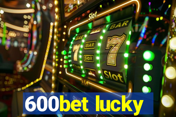 600bet lucky